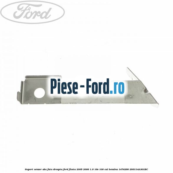Suport senzor ABS fata dreapta Ford Fiesta 2005-2008 1.6 16V 100 cai benzina