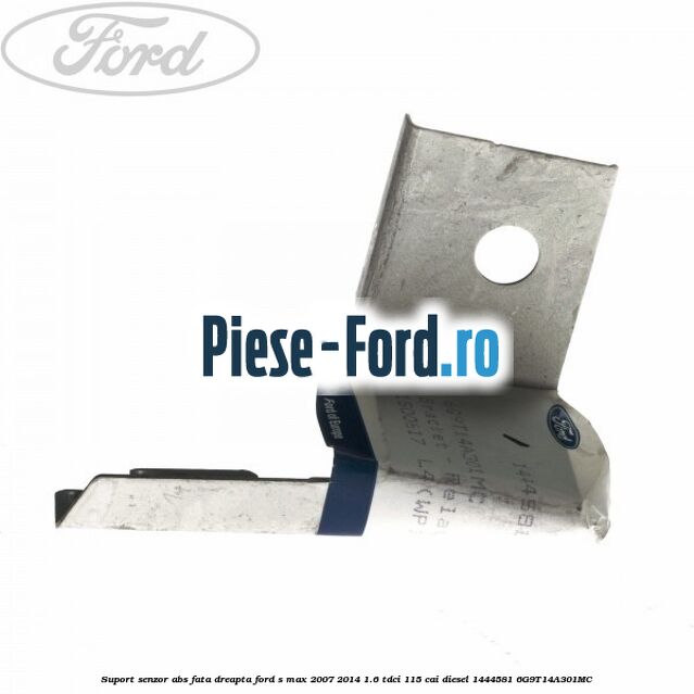 Suport senzor ABS fata dreapta Ford S-Max 2007-2014 1.6 TDCi 115 cai diesel