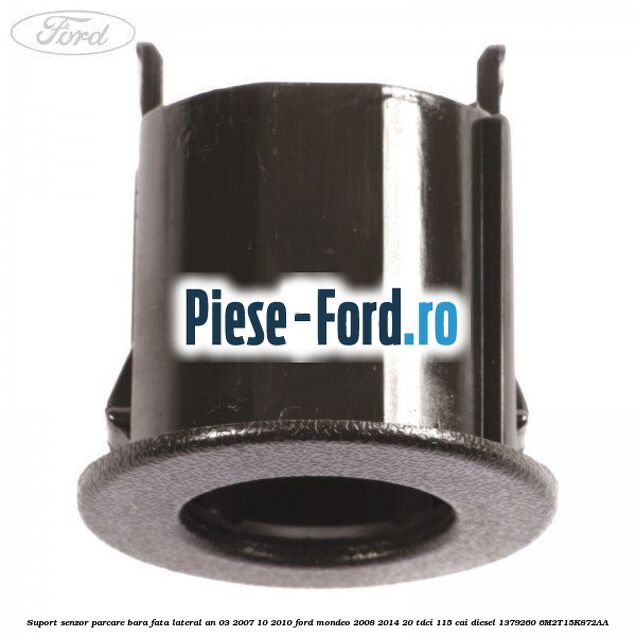 Suport senzor parcare bara fata lateral an 03/2007-10/2010 Ford Mondeo 2008-2014 2.0 TDCi 115 cai #EB5BFD7793