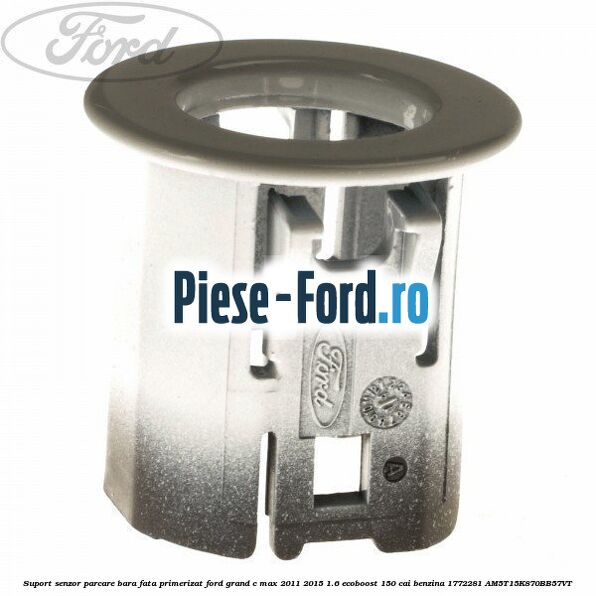 Suport senzor parcare bara fata, primerizat Ford Grand C-Max 2011-2015 1.6 EcoBoost 150 cai benzina