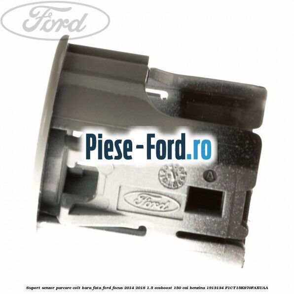 Suport senzor parcare colt bara fata Ford Focus 2014-2018 1.5 EcoBoost 150 cai benzina #0D8C1050F9