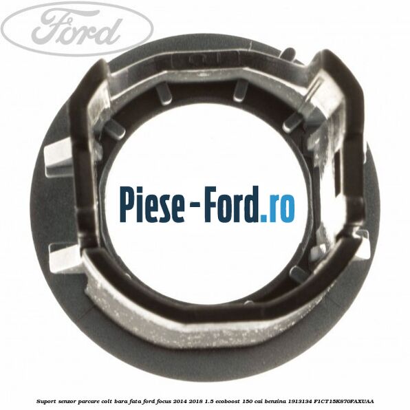 Suport senzor parcare colt bara fata Ford Focus 2014-2018 1.5 EcoBoost 150 cai benzina #0D8C1050F9