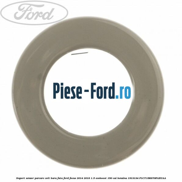 Suport senzor parcare colt bara fata Ford Focus 2014-2018 1.5 EcoBoost 150 cai benzina #0D8C1050F9