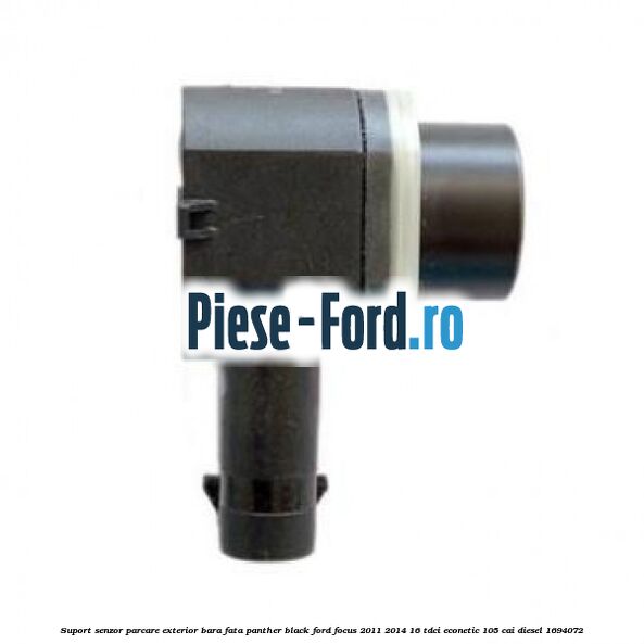 Suport senzor parcare exterior bara fata panther black Ford Focus 2011-2014 1.6 TDCi ECOnetic 105 cai #CDAC2C4E8D