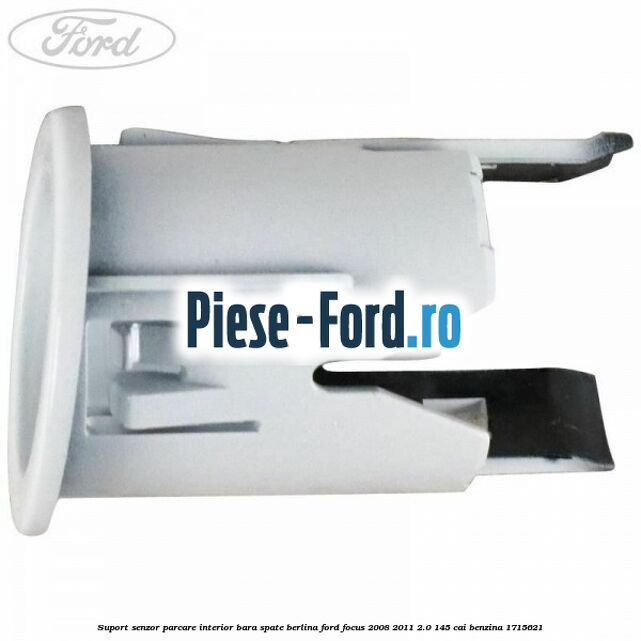 Suport senzor parcare interior bara spate berlina Ford Focus 2008-2011 2.0 145 cai benzina #344ABA0371