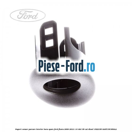 Suport senzor parcare interior bara spate Ford Fiesta 2008-2012 1.6 TDCi 95 cai diesel