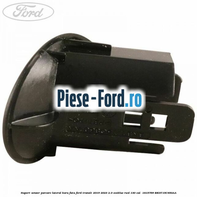Suport senzor parcare lateral bara fata Ford Transit 2019-2023 2.0 EcoBlue RWD 130 cai  #08ADDE2C0B