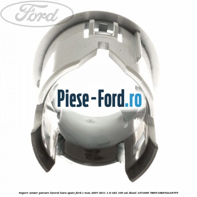 Suport senzor parcare lateral bara spate Ford C-Max 2007-2011 1.6 TDCi 109 cai diesel