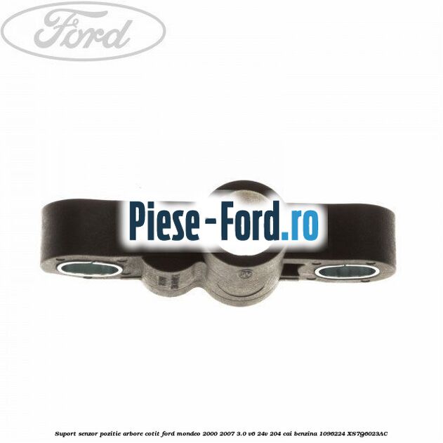 Suport senzor pozitie arbore cotit Ford Mondeo 2000-2007 3.0 V6 24V 204 cai benzina