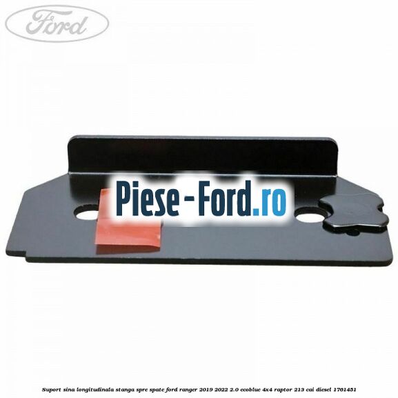 Suport sina longitudinala stanga spre spate Ford Ranger 2019-2022 2.0 EcoBlue 4x4 Raptor 213 cai #1D2FABCDA9 Suport sina longitudinala stanga spre spate Ford Ranger 2019-2022 2.0 EcoBlue 4x4 Raptor 213 cai diesel #1D2FABCDA9