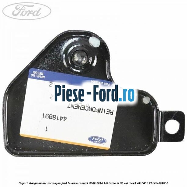 Suport stanga amortizor hayon Ford Tourneo Connect 2002-2014 1.8 Turbo Di 90 cai diesel #302326C044