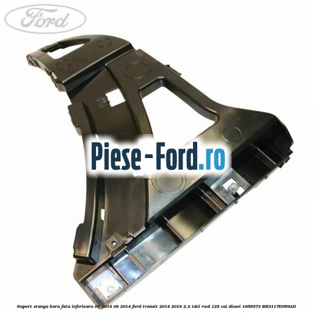 Suport senzor parcare lateral bara fata Ford Transit 2014-2018 2.2 TDCi RWD 125 cai diesel