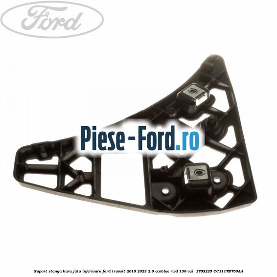 Suport stanga bara fata inferioara Ford Transit 2019-2023 2.0 EcoBlue RWD 130 cai  #D8222665FF