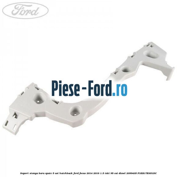 Suport stanga bara spate 5 usi hatchback Ford Focus 2014-2018 1.5 TDCi 95 cai diesel #4F1F61CBCD