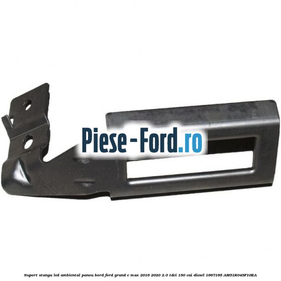 Suport stanga LED ambiental panou bord Ford Grand C-Max 2016-2020 2.0 TDCi 150 cai diesel #B7BC0887F0