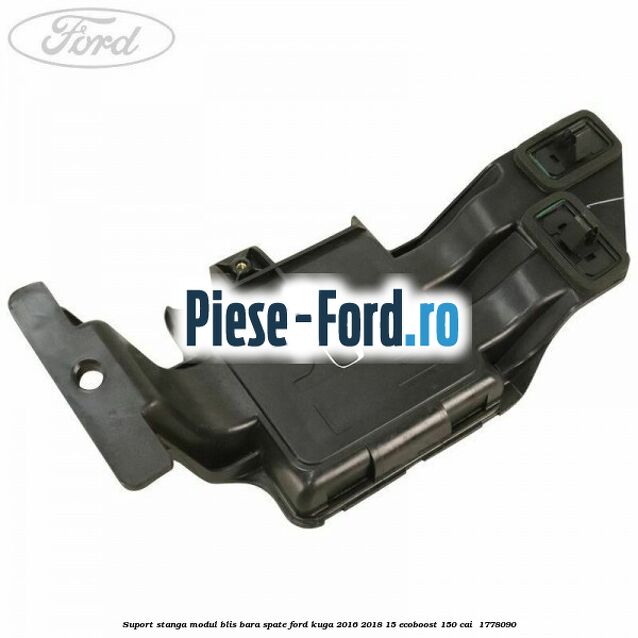 Suport stanga modul BLIS bara spate Ford Kuga 2016-2018 1.5 EcoBoost 150 cai #6D7C380FE4