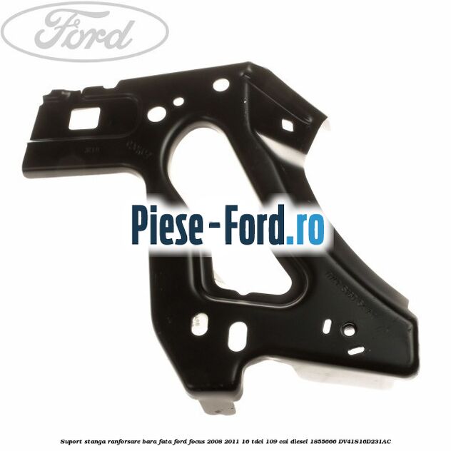 Suport stanga ranforsare bara fata Ford Focus 2008-2011 1.6 TDCi 109 cai #77B1463262