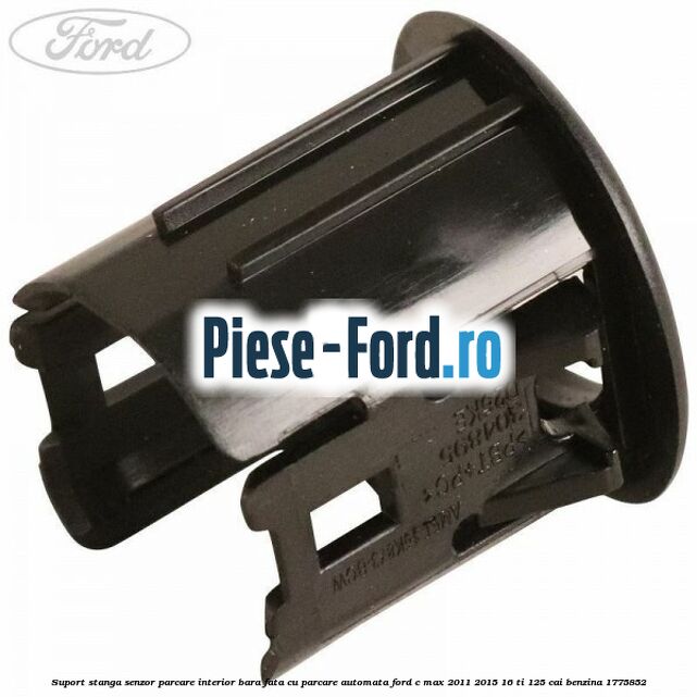 Suport stanga senzor parcare interior bara fata cu parcare automata Ford C-Max 2011-2015 1.6 Ti 125 cai #7C8AB8C604