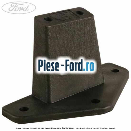 Suport stanga tampon opritor hayon hatchback Ford Focus 2011-2014 1.6 EcoBoost 150 cai #D9DB84CBBC Suport stanga tampon opritor hayon hatchback Ford Focus 2011-2014 1.6 EcoBoost 150 cai #D9DB84CBBC