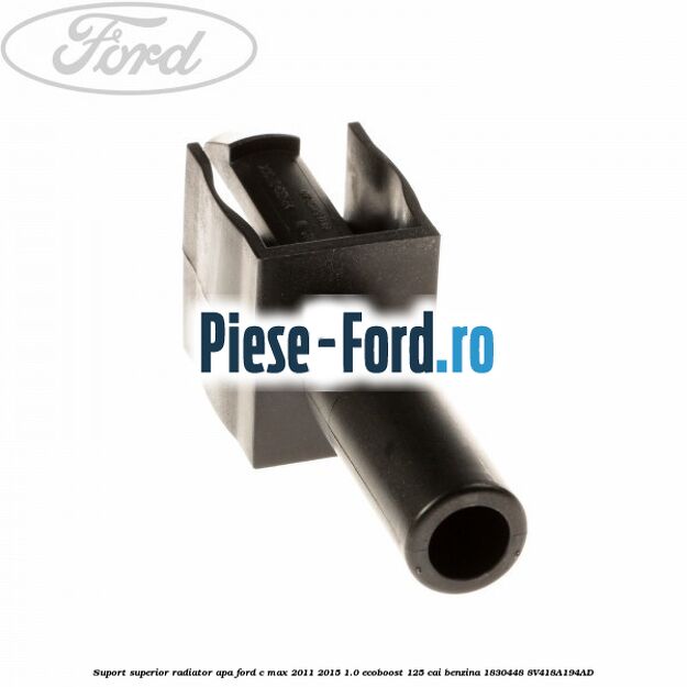 Suport superior radiator apa Ford C-Max 2011-2015 1.0 EcoBoost 125 cai benzina #004615B43F