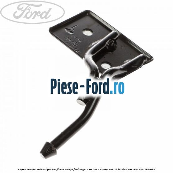 Suport tampon toba esapament finala stanga Ford Kuga 2008-2012 2.5 4x4 200 cai #472452572E