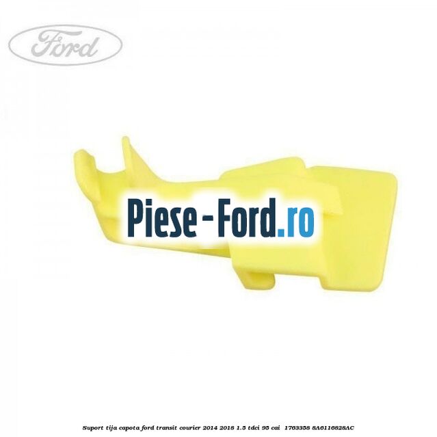Suport tija capota Ford Transit Courier 2014-2018 1.5 TDCi 95 cai #6D3FC9ED9A Suport tija capota Ford Transit Courier 2014-2018 1.5 TDCi 95 cai #6D3FC9ED9A