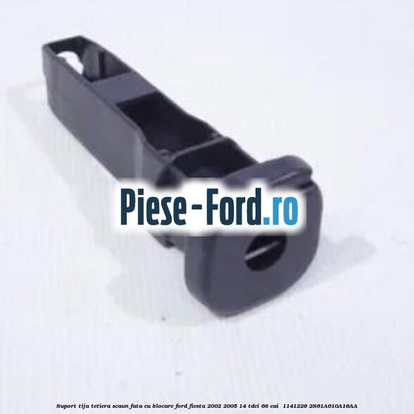 Suport tija tetiera scaun fata cu blocare Ford Fiesta 2002-2005 1.4 TDCi 68 cai #03A8367FCF