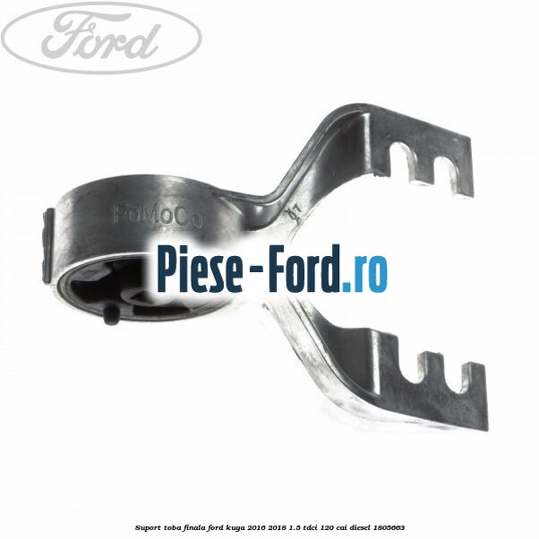 Suport toba finala Ford Kuga 2016-2018 1.5 TDCi 120 cai diesel #03C87641AD