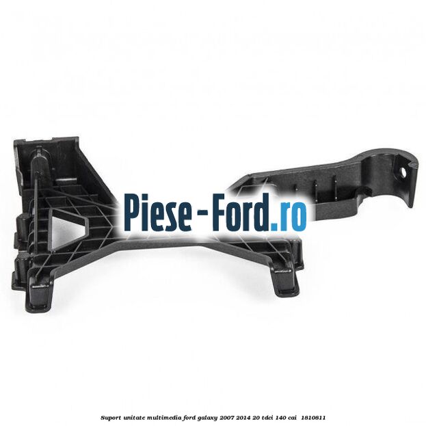 Suport unitate multimedia Ford Galaxy 2007-2014 2.0 TDCi 140 cai #868AB43BC1
