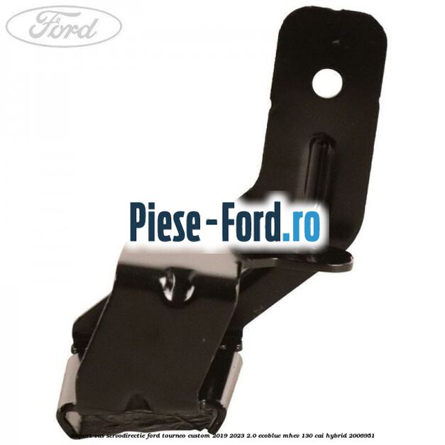 Suport vas servodirectie Ford Tourneo Custom 2019-2023 2.0 EcoBlue mHEV 130 cai Hybrid #4D58D3350A