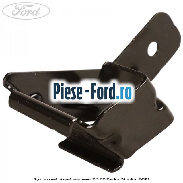 Suport vas servodirectie Ford Tourneo Custom 2019-2023 2.0 EcoBlue 150 cai #19A3E471E1