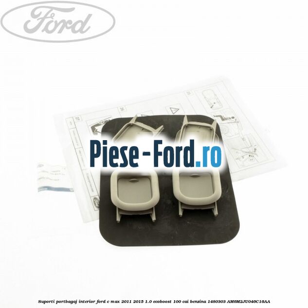 Suporti portbagaj interior Ford C-Max 2011-2015 1.0 EcoBoost 100 cai benzina