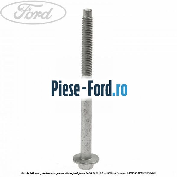 Surub 107 mm prindere compresor clima Ford Focus 2008-2011 2.5 RS 305 cai benzina