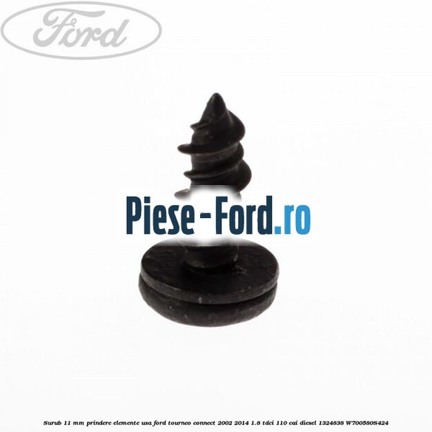Surub 11 mm prindere elemente usa Ford Tourneo Connect 2002-2014 1.8 TDCi 110 cai diesel