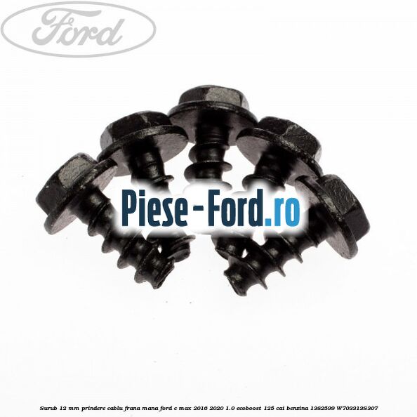Surub 12 mm prindere cablu frana mana Ford C-Max 2016-2020 1.0 EcoBoost 125 cai benzina #F96D9BB315