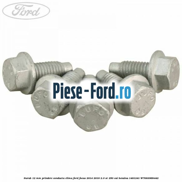Surub 12 mm prindere conducta clima Ford Focus 2014-2018 2.0 ST 250 cai benzina #F0A365D099