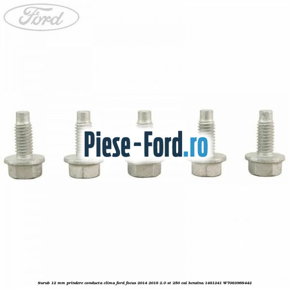 Surub 12 mm prindere conducta clima Ford Focus 2014-2018 2.0 ST 250 cai benzina #F0A365D099