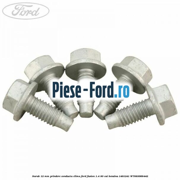 Surub 12 mm prindere conducta clima Ford Fusion 1.4 80 cai benzina