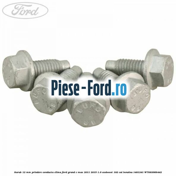 Surub 12 mm prindere conducta clima Ford Grand C-Max 2011-2015 1.6 EcoBoost 182 cai benzina #28E650A2D6