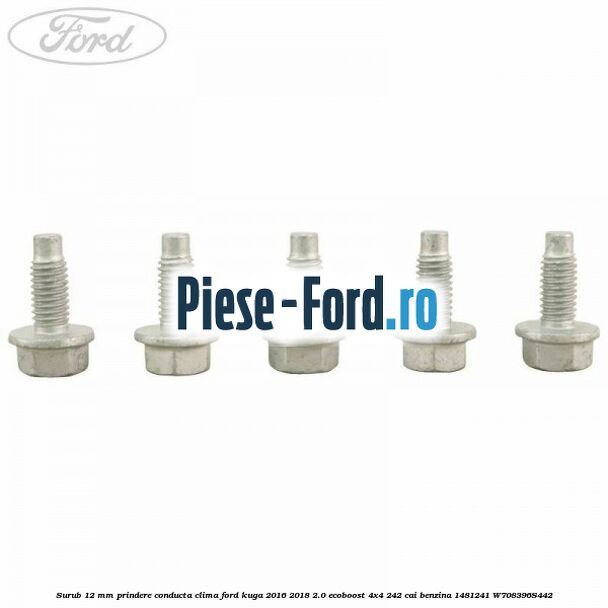 Surub 12 mm prindere conducta clima Ford Kuga 2016-2018 2.0 EcoBoost 4x4 242 cai benzina #7755D99617