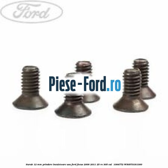 Surub 12 mm prindere incuietoare usa Ford Focus 2008-2011 2.5 RS 305 cai #CD0D5EB309
