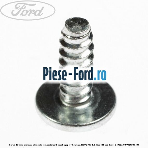 Surub 13 mm prindere elemente compartiment portbagaj Ford S-Max 2007-2014 1.6 TDCi 115 cai diesel