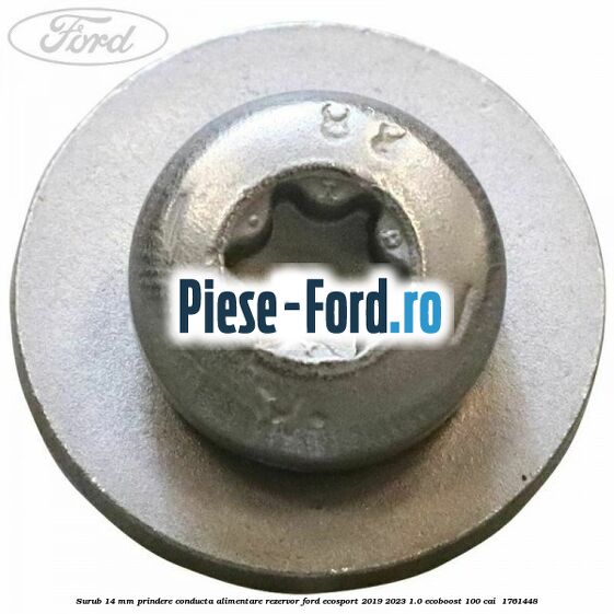 Surub 14 mm prindere conducta alimentare rezervor Ford EcoSport 2019-2023 1.0 EcoBoost 100 cai  #01E9BBC9E6