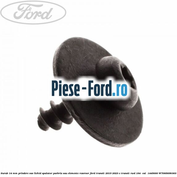 Surub 14 mm prindere vas lichid spalator parbriz sau elemente rezervor Ford Transit 2019-2023 E-TRANSIT RWD 184  cai #60EC1FB74C