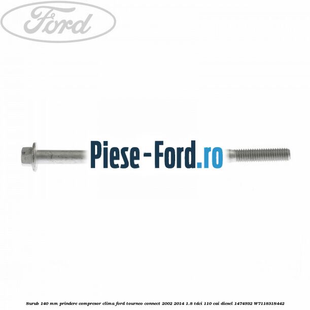 Surub 140 mm prindere compresor clima Ford Tourneo Connect 2002-2014 1.8 TDCi 110 cai diesel