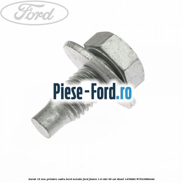 Surub 15 mm prindere cadru bord metalic Ford Fusion 1.6 TDCi 90 cai diesel