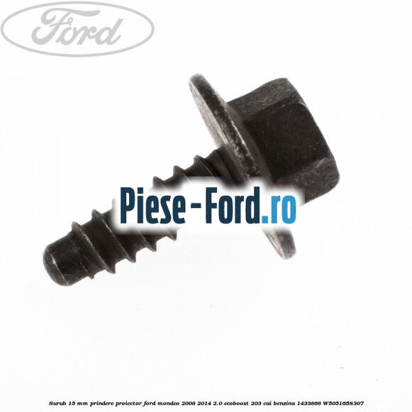 Surub 15 mm prindere proiector Ford Mondeo 2008-2014 2.0 EcoBoost 203 cai benzina
