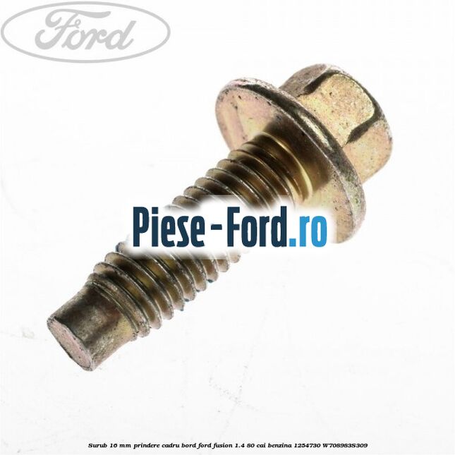 Surub 15 mm prindere cadru bord metalic Ford Fusion 1.4 80 cai benzina