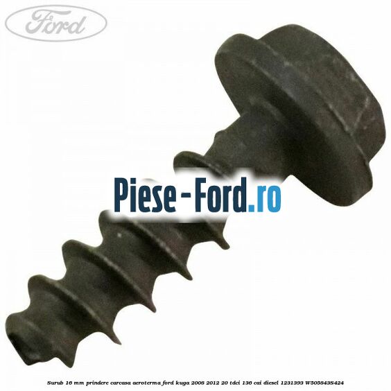 Surub 16 mm prindere carcasa aeroterma Ford Kuga 2008-2012 2.0 TDCi 136 cai #D16578C4FA