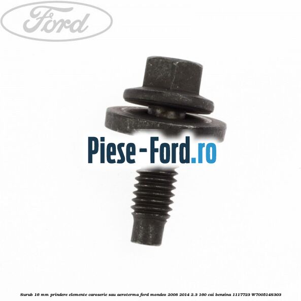 Surub 15 mm prindere proiector Ford Mondeo 2008-2014 2.3 160 cai benzina